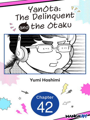 cover image of YanOta: The Delinquent and the Otaku, Chapter 42